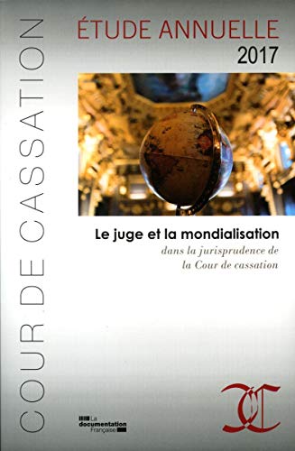 Beispielbild fr Le juge et la mondialisation dans la jurisprudence de la Cour de cassation zum Verkauf von Ammareal