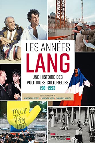 9782111571068: Les annes Lang: Une histoire des politiques culturelles 1981-1993