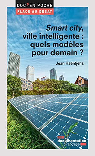 Beispielbild fr Smart city, ville intelligente : quels modles pour demain ? [Broch] Hantjens, Jean zum Verkauf von BIBLIO-NET