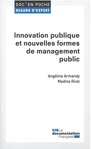 Stock image for Innovation publique et nouvelles formes de management public: N.72 [Broch] Rival, Madina et Armandy, Angelina for sale by BIBLIO-NET