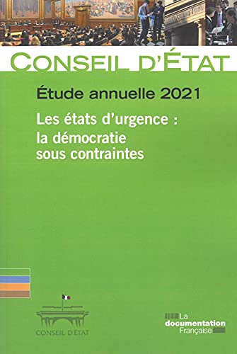 Imagen de archivo de Les tats d'urgence. La dmocratie sous contraintes: Etude annuelle du Conseil d'Etat 2021 a la venta por Ammareal