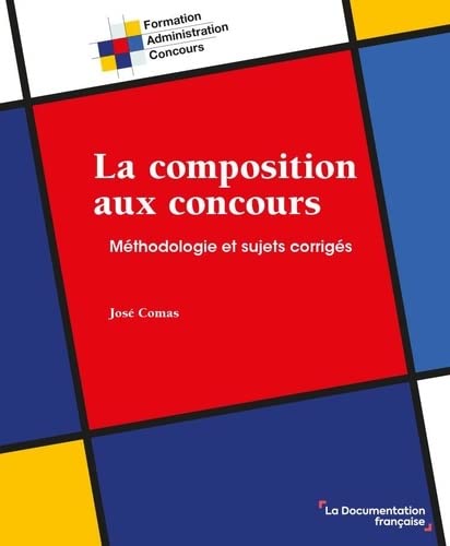 Imagen de archivo de La composition aux concours: Mthodologie et sujets corrigs a la venta por Librairie A LA PAGE