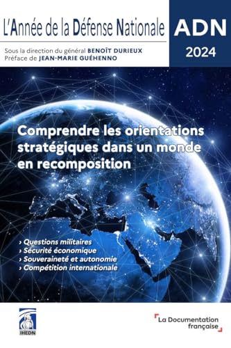 Imagen de archivo de ADN 2024: Comprendre les orientations stratgiques dans un monde en recomposition [Broch] Breton, Vincent; Institut des hautes tudes de dfense nationale (IHEDN); Pesme, Frdric et Schmitt, Olivier a la venta por BIBLIO-NET