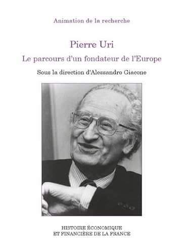 Beispielbild fr Pierre Uri Le parcours d'un fondateur de l'Europe zum Verkauf von Ammareal