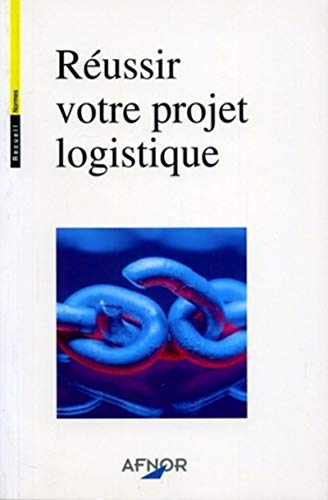 9782122180211: REUSSIR VOTRE PROJET LOGISTIQUE