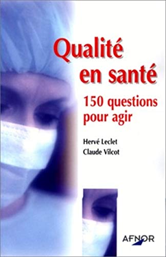 9782124193110: Qualit en sant. 150 questions pour agir (AFNOR)