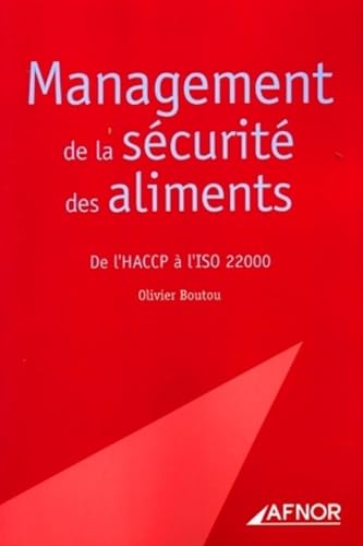 Stock image for LE MANAGEMENT DE LA SECURITE DES ALIMENTS. DE L'HACCP A L'ISO 22000 for sale by e-Libraire