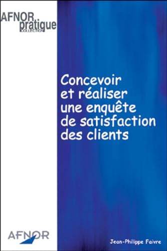 Beispielbild fr Concevoir et raliser une enqute de satisfaction des clients zum Verkauf von Ammareal