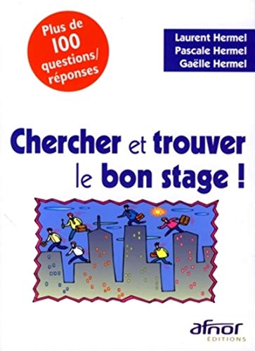 Stock image for Chercher et trouver le bon stage ! for sale by medimops