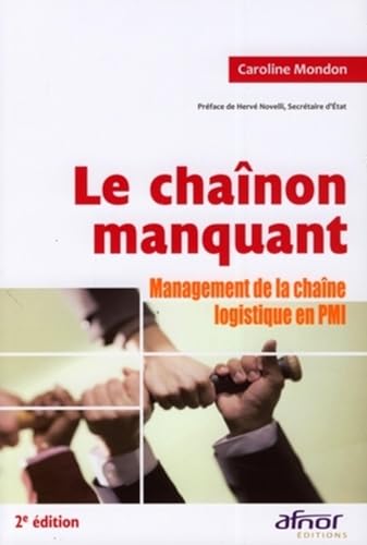 Stock image for Le chanon manquant : Management de la chane logistique en PMI for sale by Ammareal