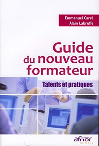 Beispielbild fr Guide du nouveau formateur : Talents et pratiques zum Verkauf von medimops