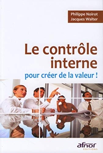 Stock image for Le contrle interne pour crer de la valeur ! for sale by Gallix