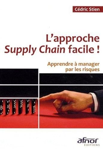 Stock image for L'approche Supply Chain ! : Apprendre  manager par les risques for sale by Ammareal