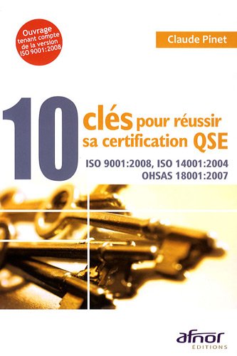 Beispielbild fr 10 cls pour russir sa certification QSE : ISO 9001:2008, ISO 14001:2004, OHSAS 18001:2007 zum Verkauf von Ammareal