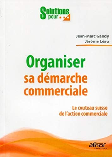 Beispielbild fr Organiser sa dmarche commerciale : Le couteau suisse de l'action commerciale zum Verkauf von medimops