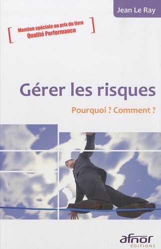 Stock image for Grer les risques : Pourquoi ? Comment ? for sale by medimops