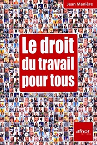 Beispielbild fr Le Droit Du Travail Pour Tous zum Verkauf von RECYCLIVRE