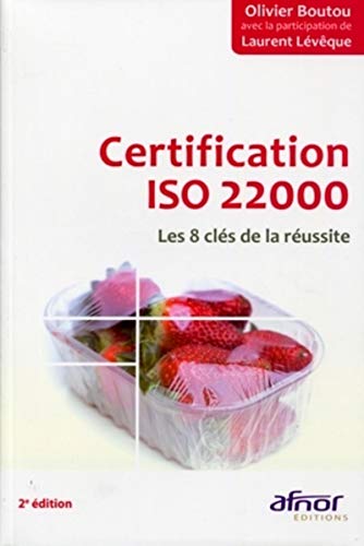 Stock image for Certification ISO 22000 - Les 8 cls de la russite! for sale by Ammareal