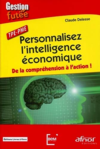 Beispielbild fr TPE PME : Personnalisez l'intelligence conomique - De la comprhension  l'action ! zum Verkauf von Ammareal