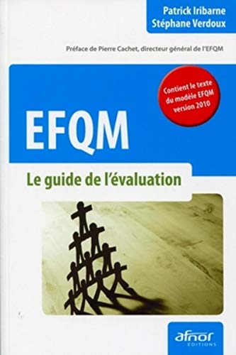 Stock image for EFQM : Le guide de l'valuation, contient le texte du modle EFQM version 2010 for sale by Ammareal