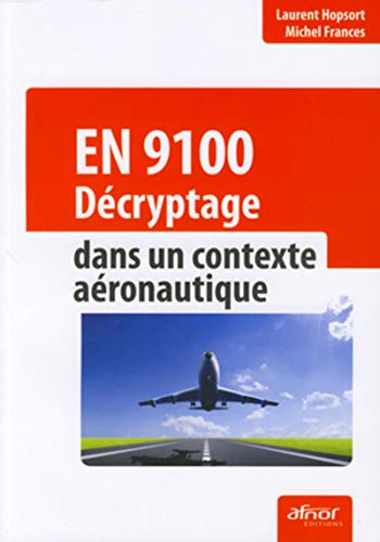 Stock image for EN 9100 : Dcryptage dans un contexte aronautique for sale by LiLi - La Libert des Livres