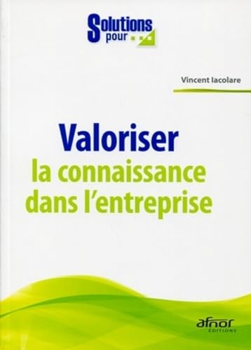 9782124653317: Valoriser la connaissance dans l'entreprise