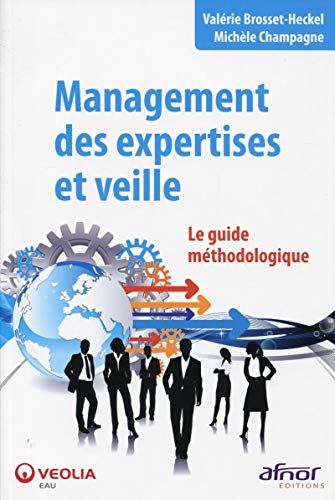 Beispielbild fr Management des expertises et veille: Le guide mthodologique. zum Verkauf von Ammareal