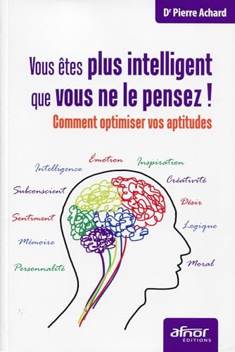 Beispielbild fr Vous tes plus intelligent que vous ne le pensez !: Comment optimiser vos aptitudes. zum Verkauf von Gallix