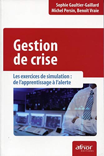 9782124653454: Gestion de crise: Les exercices de simulation : de l'apprentissage  l'alerte.