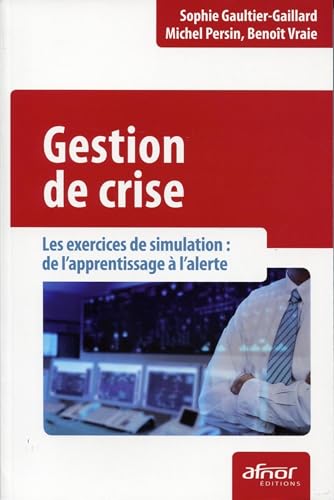 Stock image for Gestion de crise : Les exercices de simulation : de l'apprentissage  l'alerte for sale by medimops