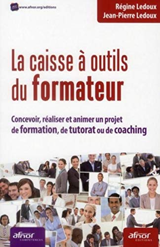 Stock image for La caisse  outils du formateur: Concevoir, raliser et animer un projet de formation, de tutorat ou de coaching. for sale by Ammareal