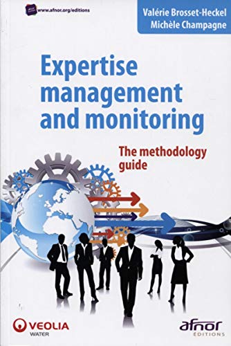 Beispielbild fr Expertise management and monitoring: The methodology guide. zum Verkauf von LiLi - La Libert des Livres