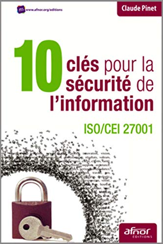 Stock image for 10 Cls Pour La Scurit De L'information : Iso-cei 27001 for sale by RECYCLIVRE