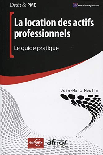 9782124653850: La location des actifs professionnels: Le guide pratique