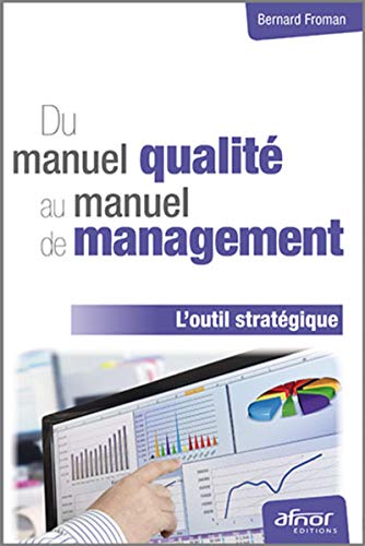 Imagen de archivo de Du manuel qualit au manuel de management: L'outil stratgique. a la venta por Gallix