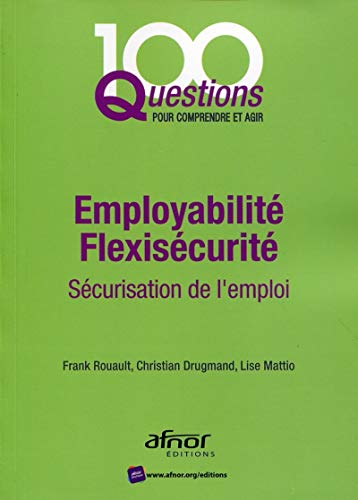 Stock image for Employabilit - Flexiscurit: Scurisation de l'emploi. for sale by Gallix