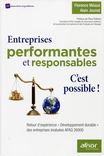 Beispielbild fr Entreprises performantes et responsables. C'est possible !: Retour d'exprience "Dveloppement durable" des entreprises values AFAQ 26000. zum Verkauf von Ammareal