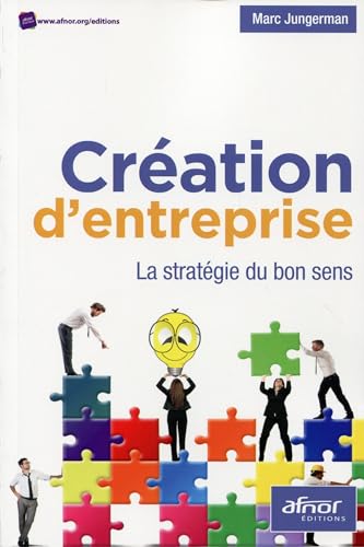 Stock image for Cration d'entreprise: La stratgie du bon sens. for sale by Ammareal