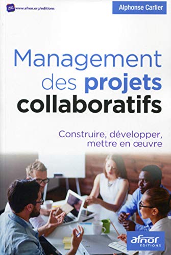 Beispielbild fr Management des projets collaboratifs : Construire, dvelopper, mettre en oeuvre zum Verkauf von medimops