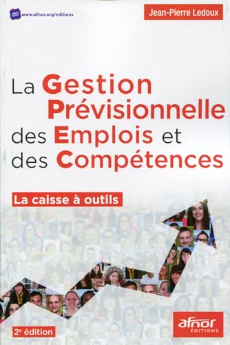 Beispielbild fr La gestion prvisionnelle des emplois et des comptences: La caisse  outils. zum Verkauf von Ammareal