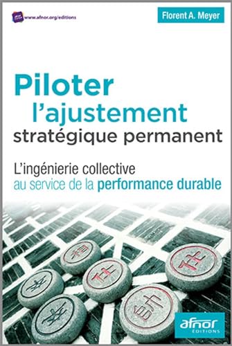 Beispielbild fr Piloter l'ajustement stratgique permanent : L'ingnierie collective au service de la performance durable zum Verkauf von Revaluation Books