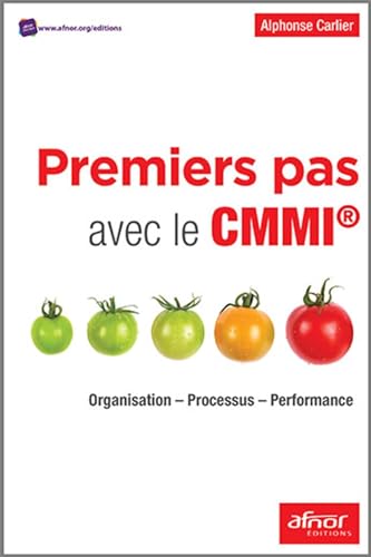 Beispielbild fr Premiers pas avec le CMMI: Organisation - Processus - Performance zum Verkauf von medimops