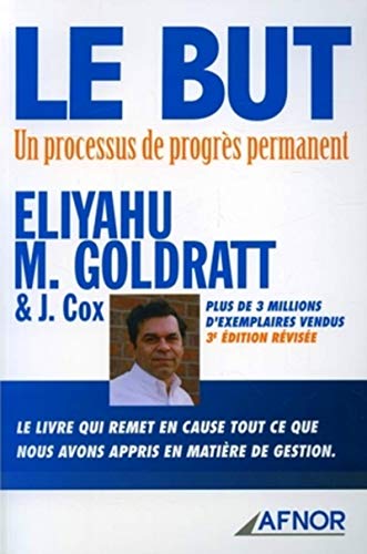 Le but: Un processus de progres permanent (9782124656417) by Eliyahu M. Goldratt