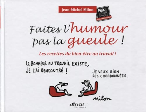 Imagen de archivo de Faites l'humour pas la gueule !: Les recettes du bien-tre au travail ! a la venta por Librairie Th  la page