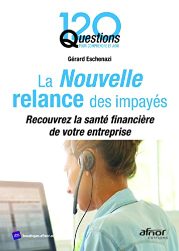 Stock image for La nouvelle relance des impays: Recouvrez la sant financire de votre entreprise for sale by Gallix