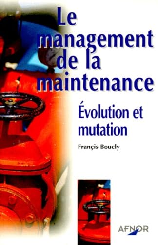 Stock image for LE MANAGEMENT DE LA MAINTENANCE : Evolution et mutation, 2me dition 1998 for sale by medimops