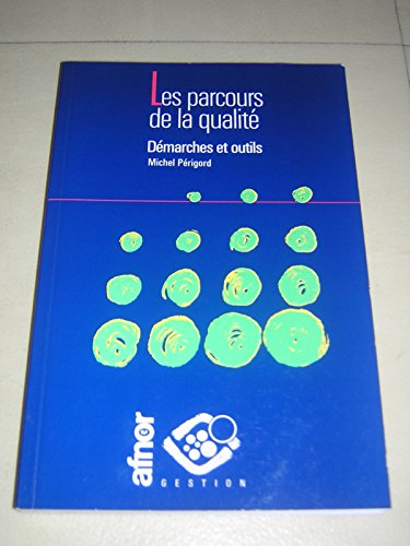 Imagen de archivo de Les parcours de la qualit : dmarches et outils a la venta por Ammareal