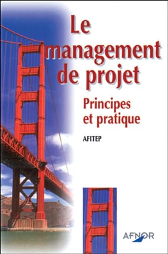 Imagen de archivo de Le management de projet. Principes et pratique (afitep) a la venta por Ammareal