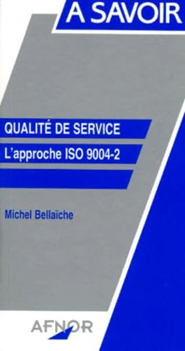 Beispielbild fr QUALITE DE SERVICE. L'approche ISO 9004-2(A savoir) zum Verkauf von BURISBOOKS