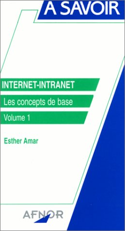 Stock image for Internet, intranet. Les Concepts de base, volume 1 for sale by Ammareal